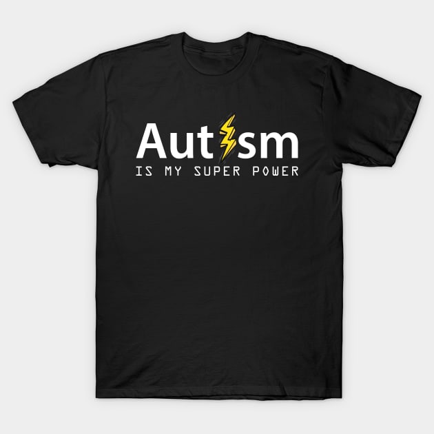 'Autism Is My Superpower' Autism Awareness Shirt T-Shirt by ourwackyhome